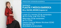 Seminario de Flauta y Música Barroca, Prof. Rachel Brown (Inglaterra)